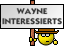 Wayne interessierts